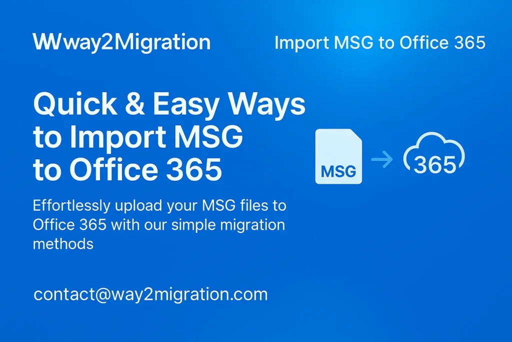 Quick & Easy Ways to Import MSG to Office 365 MSG